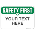 Custom Safety First Sign, OSHA Sign, 12x18 Inches, Rust Free .063 Aluminum, Fade Resistant, Made in USA