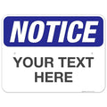 Custom Notice Sign, OSHA Sign, 18x24 Inches, Rust Free .063 Aluminum, Fade Resistant, Indoor/Outdoor Use, Made in USA