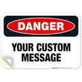 Custom Danger Sign, OSHA Sign, 10x7 Inches, 4 Mil Vinyl Decal Stickers Weather Resistant, Made in USA